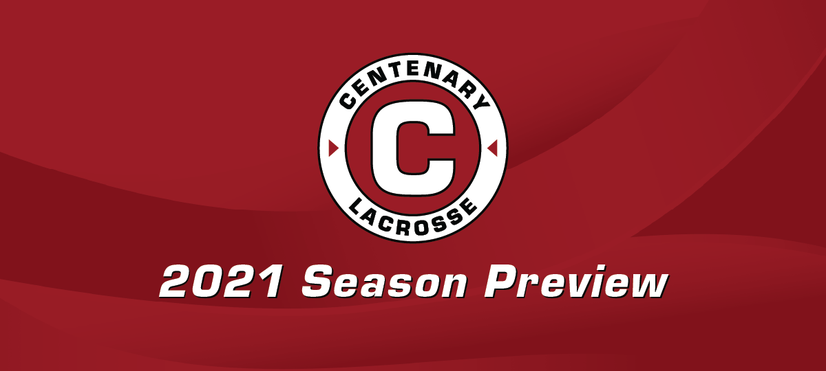 2021 Centenary Lacrosse Season Preview